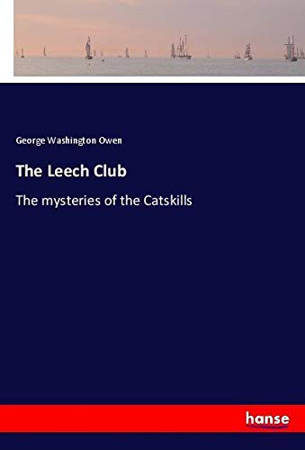 The Leech Club: The mysteries of the Catskills
