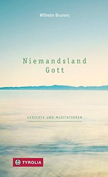 Niemandsland. Gott: Gedichte und Meditationen