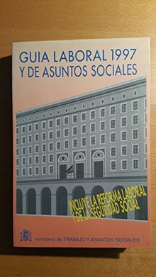 Guia laboral 1997 y de asuntos sociales