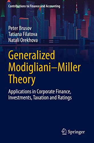 Generalized Modigliani–Miller Theory: Applications in Corporate Finance, Investments, Taxation and Ratings (Contributions to Finance and Accounting)