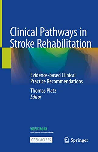 Clinical Pathways in Stroke Rehabilitation: Evidence-based Clinical Practice Recommendations