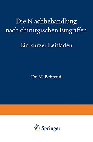 Die Nachbehandlung nach Chirurgischen Eingriffen: Ein Kurzer Leitfaden (German Edition)