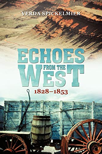 Echoes From The West: 1828-1853