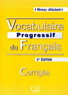 Vocabulaire progressif du français, niveau débutant : corrigés