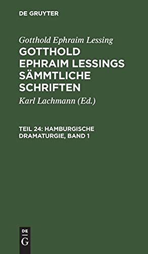 Hamburgische Dramaturgie, Band 1: GELSS-B, Teil 24 (Gotthold Ephraim Lessing: Gotthold Ephraim Lessings Sämmtliche Schriften)