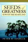 SEEDS OF GREATNESS SOWN IN THE HEARTLAND