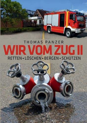 Wir vom Zug II: Retten Löschen Bergen Schützen