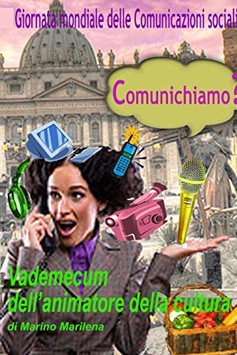 Giornata Mondiale Delle Comunicazioni Sociali: Vademecum Dell'animatore Della Cultura