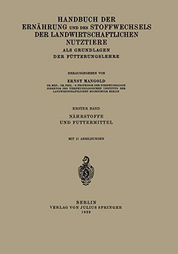 Handbuch der Ernährung und des Stoffwechsels der Landwirtschaftlichen Nutztiere als Grundlagen der Fütterungslehre: Erster Band Nährstoffe Und Futtermittel
