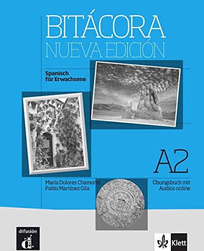 Bitácora Nueva edición A2: Curso de español. Übungsbuch + Audios online (Bitácora / Curso de español)