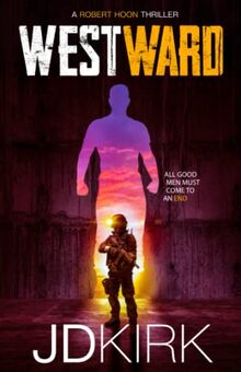 Westward: A Robert Hoon Thriller (Robert Hoon Thrillers, Band 3)