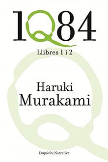 1Q84 : llibres 1 i 2 (EMPURIES NARRATIVA)