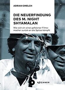 Die Neuerfindung des M. Night Shyamalan: Wie sich ein einst gefeierter Filmemacher zurück an die Spitze kämpft