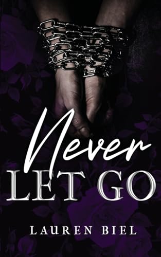 Lauren Biel Never Let Go (Captivity Collection)