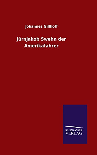 Jürnjakob Swehn der Amerikafahrer