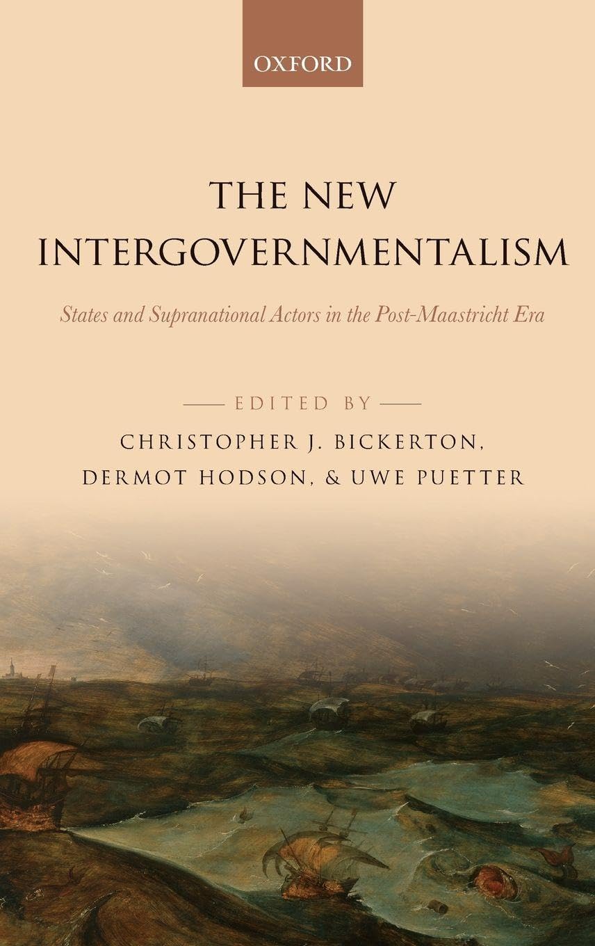 NEW INTERGOVERNMENTALISM C: States and Supranational Actors in the Post-Maastricht Era