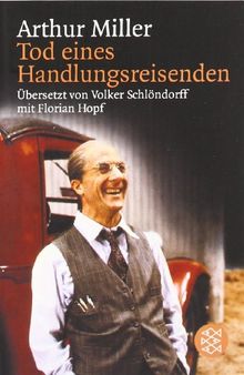 Tod eines Handlungsreisenden: Gewisse Privatgespräche in zwei Akten und einem Requiem. (Theater, Film, Funk, Fernsehen)