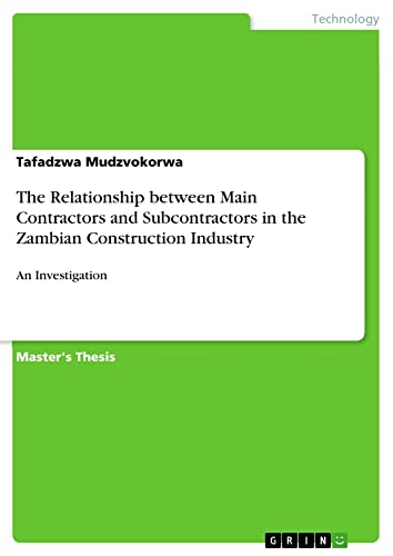 The Relationship between Main Contractors and Subcontractors in the Zambian Construction Industry: An Investigation