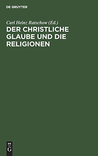 Der christliche Glaube und die Religionen: Hauptvorträge des Evangelischen Theologen-Kongresses Wien 26.–30. September 1966