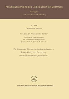Zur Frage der Biomechanik des Aktivators ― Entwicklung und Erprobung neuer Untersuchungsmethoden (Forschungsberichte des Landes Nordrhein-Westfalen)