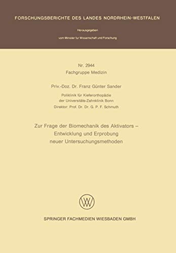 Zur Frage der Biomechanik des Aktivators ― Entwicklung und Erprobung neuer Untersuchungsmethoden (Forschungsberichte des Landes Nordrhein-Westfalen)