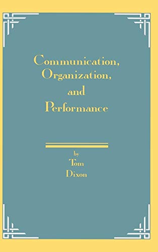 Communication, Organization, and Performance (Ablex Communication, Culture, & Information Series)