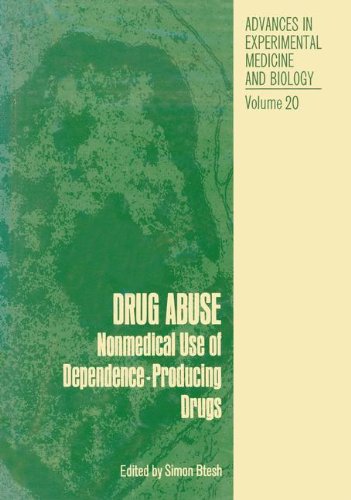 Drug Abuse:Nonmedical Use of Dependence-Producing Drugs (Advances in Experimental Medicine and Biology, Band 20)