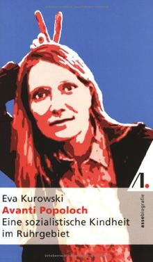 Avanti Popoloch: Eine sozialistische Kindheit im Ruhrgebiet