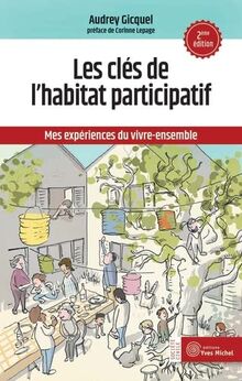 Les clés de l'habitat participatif : mes expériences du vivre-ensemble