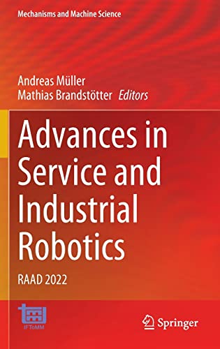 Advances in Service and Industrial Robotics: RAAD 2022 (Mechanisms and Machine Science, 120, Band 120)