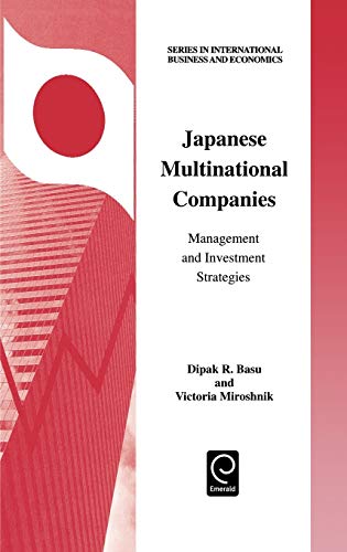 Japanese Multinational Companies: Management and Investment Strategies (Series in International Business and Economics, Band 16)