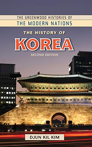 The History of Korea (Greenwood Histories of the Modern Nations)