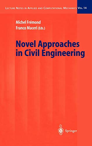 Novel Approaches in Civil Engineering (Lecture Notes in Applied and Computational Mechanics, 14, Band 14)