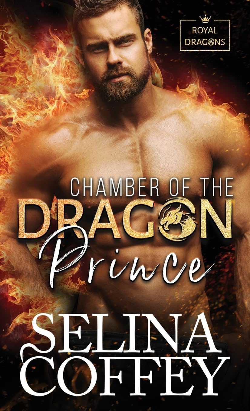 Chamber Of The Dragon Prince: A Shifter Hunter Paranormal Romance (Hardback) (Royal Dragons (Hardback), Band 3)