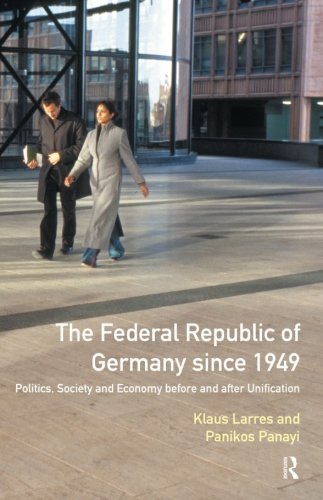The Federal Republic of Germany Since 1949: Politics, Society and Economy Before and After Unification