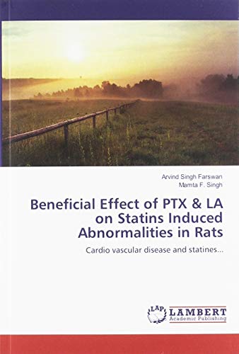 Beneficial Effect of PTX & LA on Statins Induced Abnormalities in Rats: Cardio vascular disease and statines...