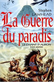 Le chant d'Albion. Vol. 1. La guerre du paradis