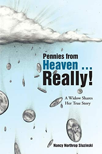 Pennies from Heaven . . . Really!: A Widow Shares Her True Story