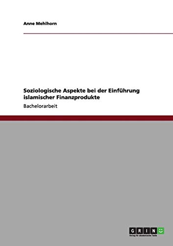 Soziologische Aspekte bei der Einführung islamischer Finanzprodukte