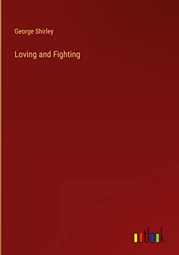 Loving and Fighting