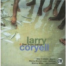 Larry Coryell & Live from Bahia