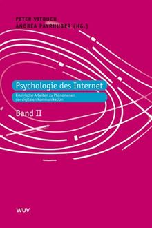 Psychologie des Internet, Band 2: Empirische Arbeiten zu Phänomenen der digitalen Kommunikation