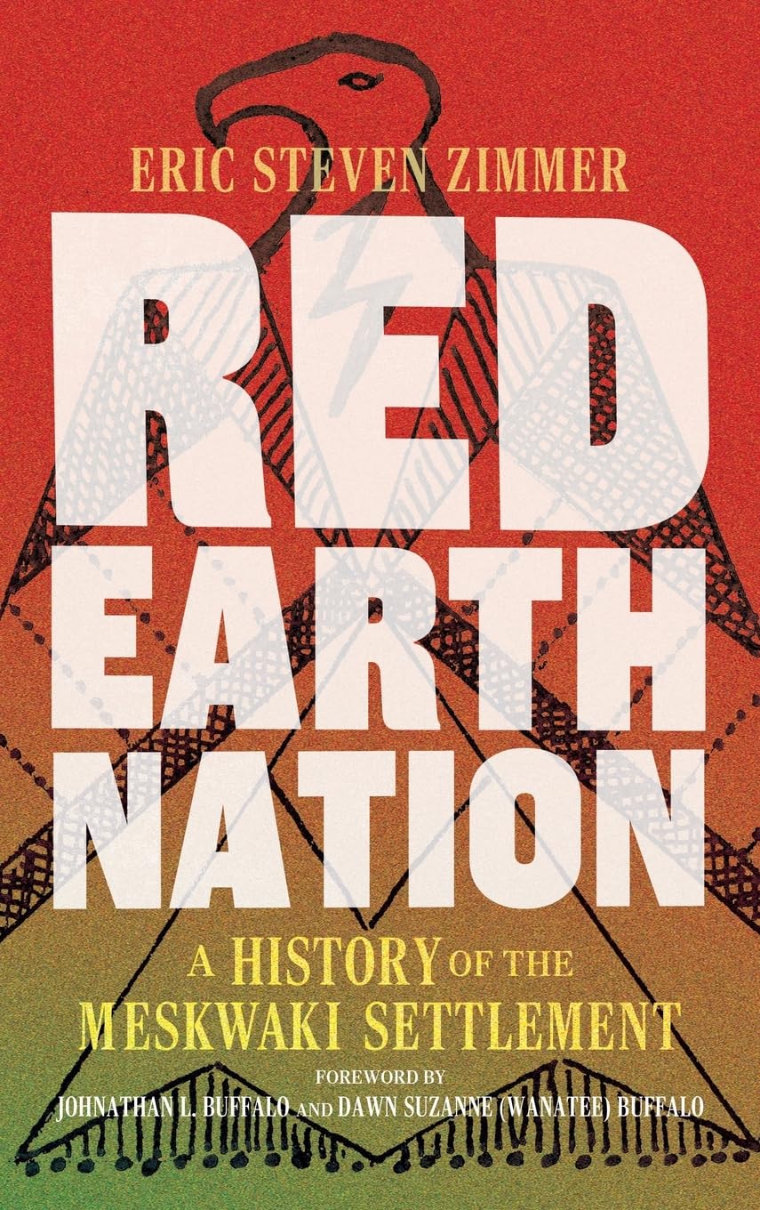 Red Earth Nation: A History of the Meskwaki Settlement (The Environment in Modern North America, 10)