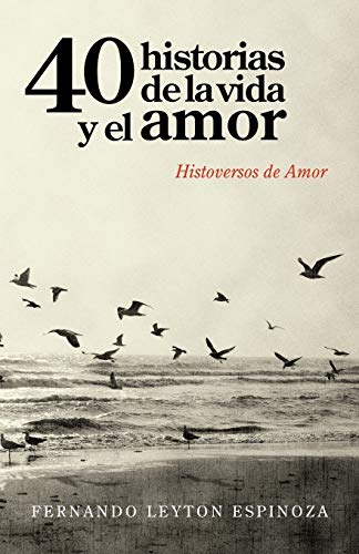 40 historias de la vida y el amor: Histoversos de Amor