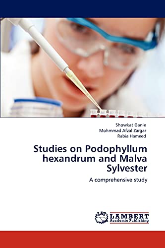 Studies on Podophyllum hexandrum and Malva Sylvester: A comprehensive study