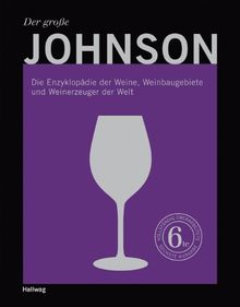 Der große Johnson: Die Enzyklopädie der Weine, Weinbaugebiete und Weinerzeuger der Welt (Handbücher)