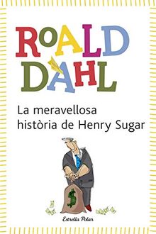 La meravellosa història de Henry Sugar (BIBLIOTECA ROALD DAHL (EP))