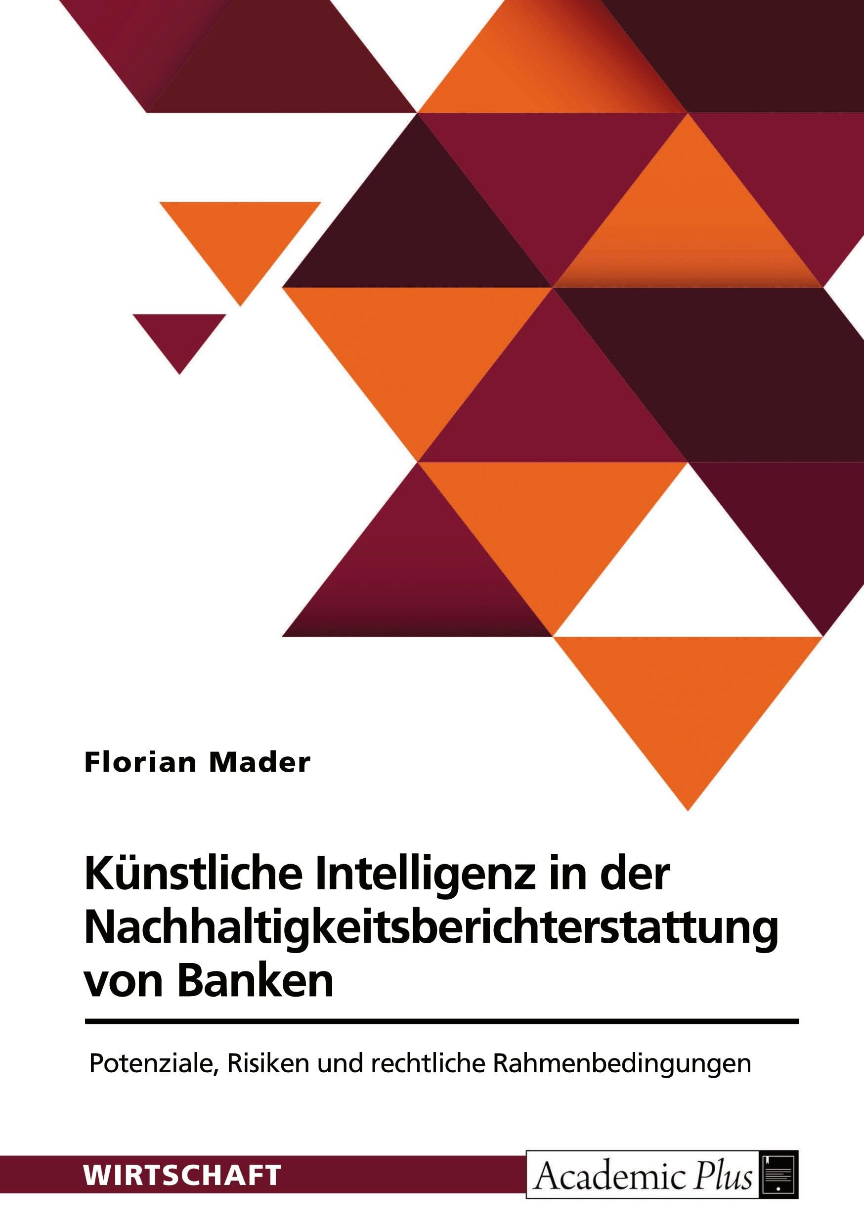 Künstliche Intelligenz in der Nachhaltigkeitsberichterstattung von Banken. Potenziale, Risiken und rechtliche Rahmenbedingungen