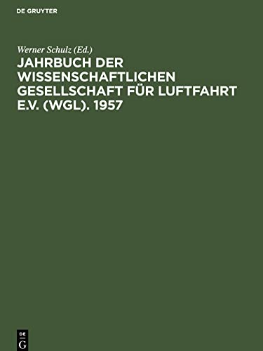 Jahrbuch der Wissenschaftlichen Gesellschaft für Luftfahrt e.V. (WGL). 1957: Essen, 9-12 April 1957