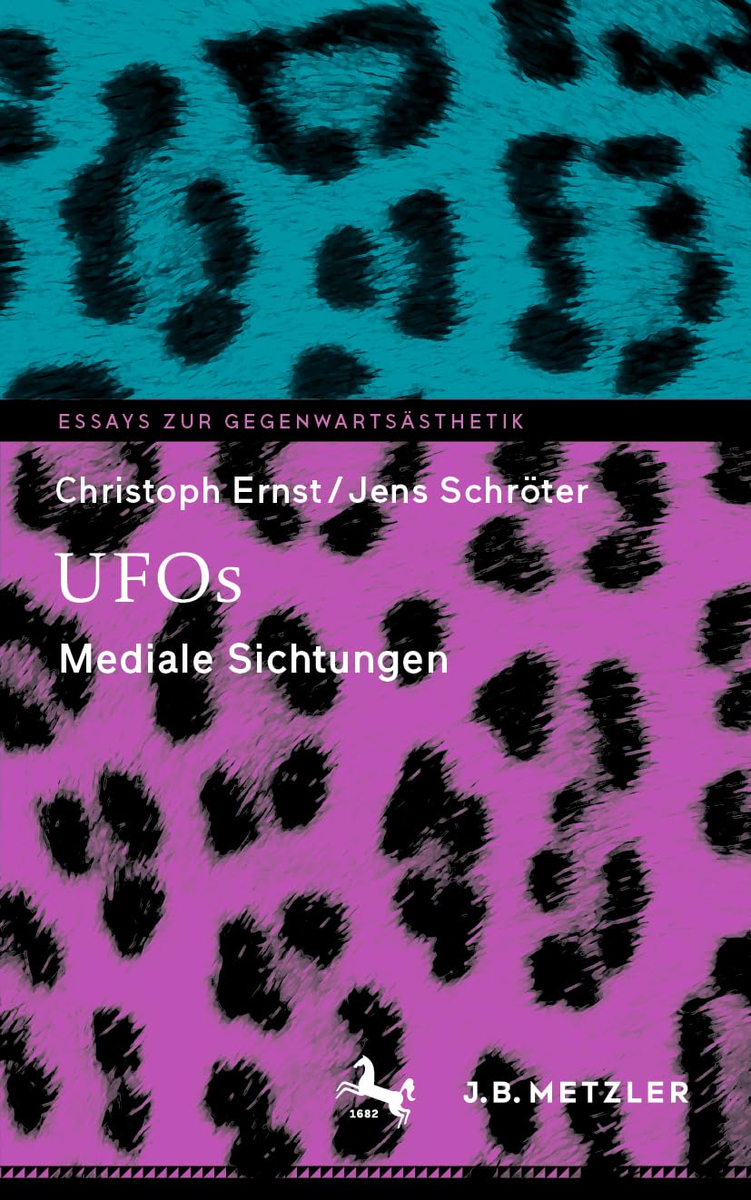UFOs: Mediale Sichtungen (Essays zur Gegenwartsästhetik)